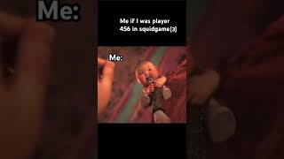 Me if I was player 456 #funny #foryou #squidgame3 #squidgame #laughing #like #fypシ゚viral #memesvideo Wealth