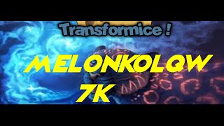 Transformice - Melonkolqw 7K [FIRST]