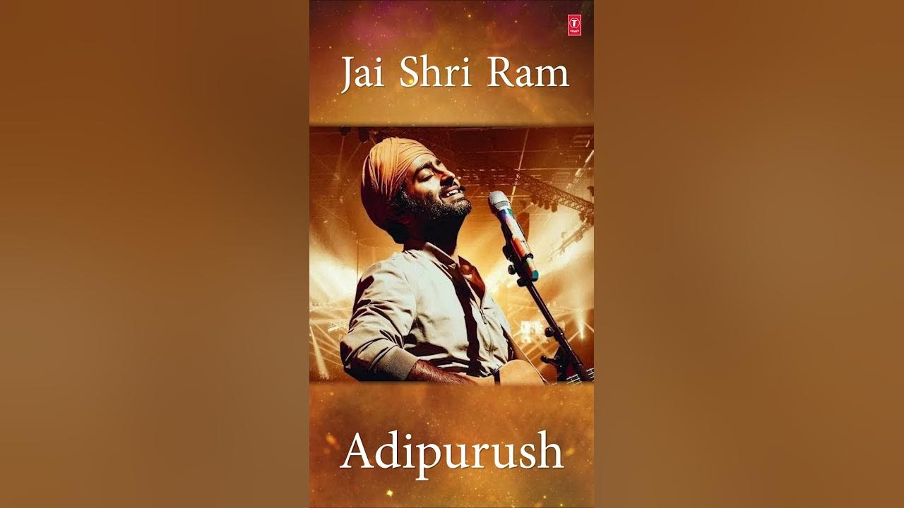 Jai Shri Ram - Arijit Singh | Adipurush | Prabhas |Ajay-Atul,Manoj ...