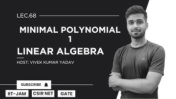 Lec. 68 | Minimal polynomial - 1 | Linear Algebra | IIT JAM| CSIR Net| Gate | Vivek Maths