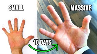 How I Grew My Hands Bigger In 10 Days!