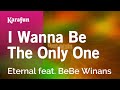 I Wanna Be the Only One - Eternal & BeBe Winans | Karaoke Version | KaraFun
