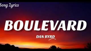 Dan Byrd - Boulevard (Lirik) 🎵