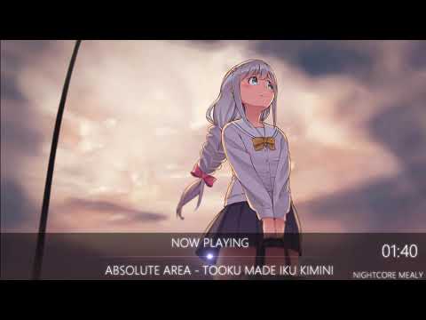 Nightcore - 遠くまで行く君に【Absolute area】