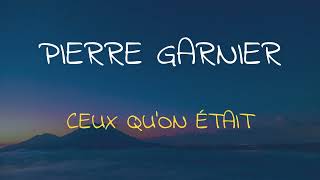 🎧 PIERRE GARNIER - CEUX QU'ON ÉTAIT (SPEED UP + REVERB)