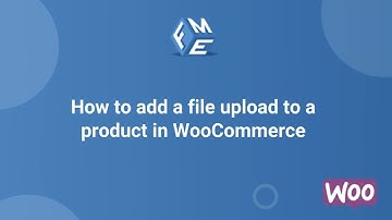 How to Enable File Upload on the WooCommerce Product Page | FMEADDONS | File Upload Woocommerce