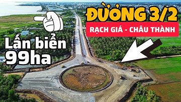 NHANH THẦN TỐC, ĐƯỜNG 3/2 RẠCH GIÁ - CHÂU THÀNH ĐANG XÂY DỰNG VÒNG XOAY QUY MÔ LỚN