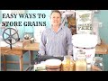 EASY WAYS TO STORE GRAINS