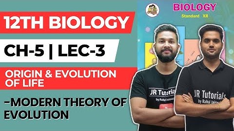 12th Biology | Chapter 5 | Origin & Evolution of Life | Lecture 3 | Modern Theory of Evolution |