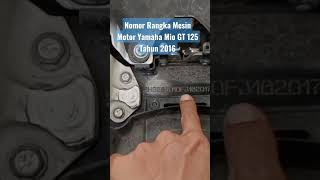 Posisi Nomor Rangka Mesin Motor Yamaha Mio GT 125 Tahun 2016 @Oto95 #shorts #yamaha #mio