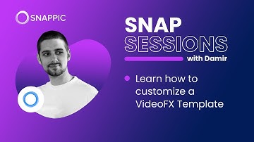 Snappic Snap Session - Learn How to Customize a VideoFX Template