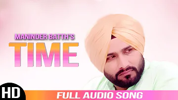 Time | Maninder Batth | Full Audio Song | Latest Punjabi Song | Batth Records