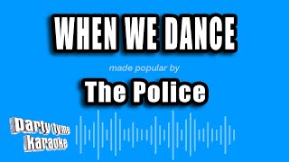 Download Lagu The Police - When We Dance (Karaoke Version) MP3