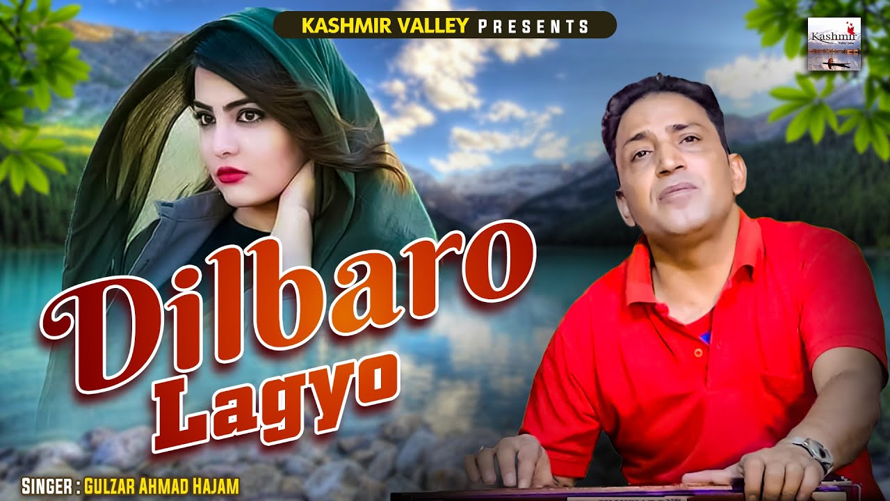 Dilbaro Lagyo || Kashmiri New Song 2023 || Gulzar Ahmad Hajam