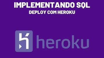 SQL e Heroku - Deploy