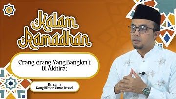 ORANG ORANG YANG BANGKRUT DI AKHIRAT - KALAM RAMADAN EPS 28 #kultum #ramadan #religion
