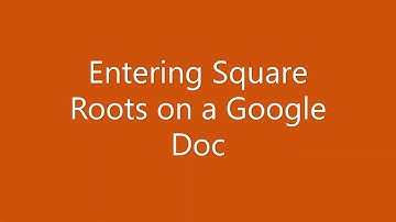 Entering Square Roots in Google Docs