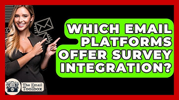 Which Email Platforms Offer Survey Integration? - TheEmailToolbox.com