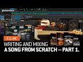 Writing and mixing a song from scratch  part 1