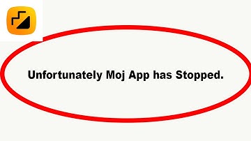 Fix Moj Unfortunately Has Stopped | Moj Stopped Problem | PSA 24