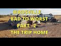 BIRDSVILLE   FROM BAD TO WORSE  PART 2