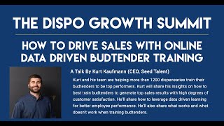 Dispo Growth Summit - How to Drive Sales With Online Data Driven Budtender Training