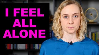 I Feel All Alone...