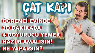 Öğrenci Evinde 30 Dakikada 4 Doyurucu Yemek Hazırlamalısın! Ne Yaparsın? | Çat Kapı B09