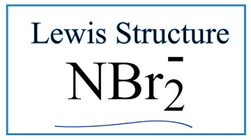 How to Draw the Lewis Dot Structure for NBr2 -