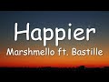 Marshmello, Bastille - Happier (Lyrics)