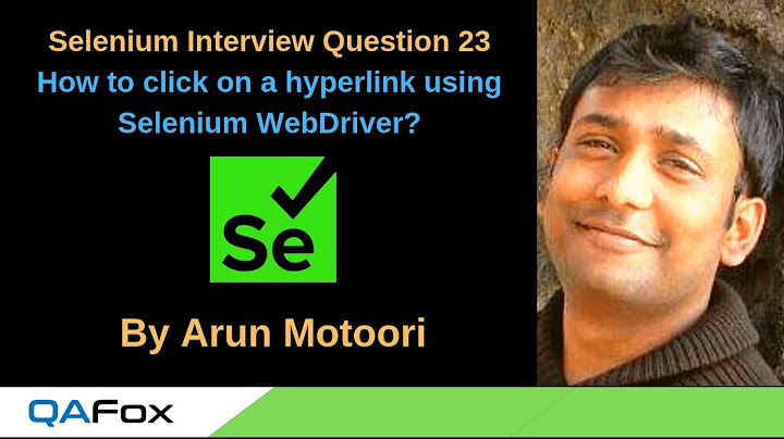 Selenium Interview Question 23 – How to click on a hyperlink using Selenium WebDriver?