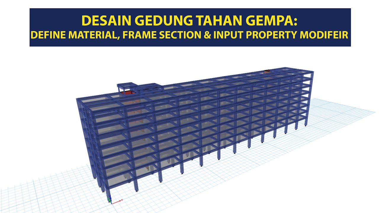 Desain Gedung Tahan Gempa Define MaterialFrame Section, & Input Property Modifier di ETABS