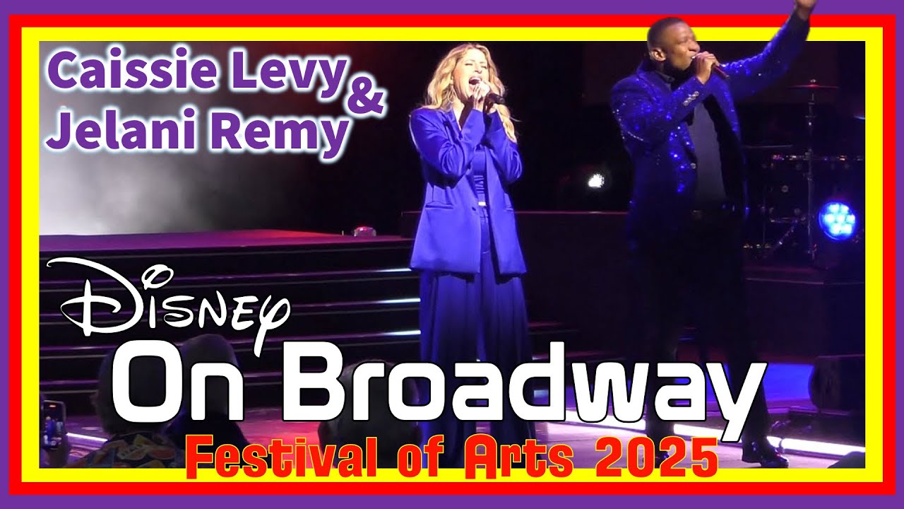 Disney on Broadway: Caissie Levy & Jelani Remy Shine at EPCOT Festival of the Arts 2025