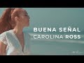 Carolina Ross - Buena Señal (Video Oficial)