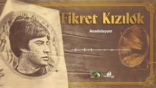Video thumbnail of "Fikret Kızılok - Anadoluyum (1975)"