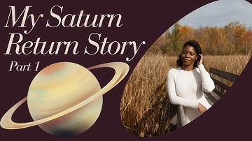 My Saturn Return Story: Part 1