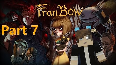 Elijah Plays Fran bow | ITS ITWARD! | Part 7 (Gameplay)