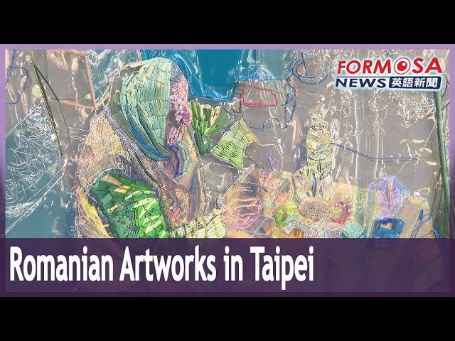 Romanian artists display artworks in Taipei｜Taiwan News