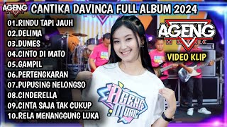 CANTIKA DAVINCA FULL ALBUM 2024 | RINDU TAPI JAUH, DELIMA, DUMES - AGENG MUSIC 2024