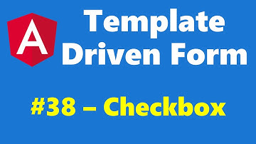 #12.38 - Checkbox - Template Driven Form - Angular Series