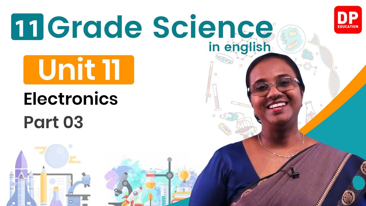 Lesson 11 - Electronics (Part 03) | Grade 11 Science in English - YouTube