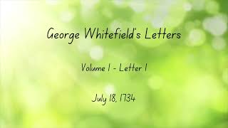 George Whitefield - Letters - Volume 1 - Letter 1