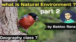 Natural Environment | Geography Class 7| part 2