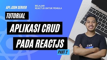 Belajar CRUD ReactJS #2 : Koneksi data dengan JSON Server