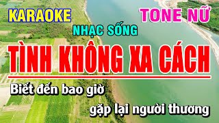 Karaoke Tình Không Xa Cách Tone Nữ | Bạch Duy Sơn