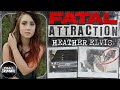 A fatal attraction the case of heather elvis