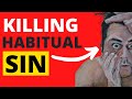 Why (repetitive) sin is ruining your life