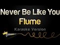 Flume ft. Kai - Never Be Like You (Karaoke Version)