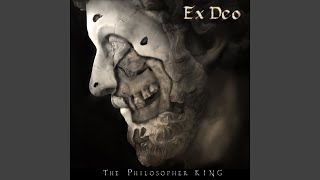 Miniatura de vídeo de "Ex Deo - The Philosopher King"