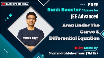Area Under The Curve - FREE Rank Booster Class for JEE Advanced | SM Sir @cpkota